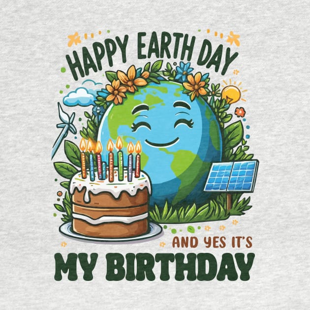 Happy Earth Day It's My Birthday Earth Day 2024 April 22nd by JUST PINK